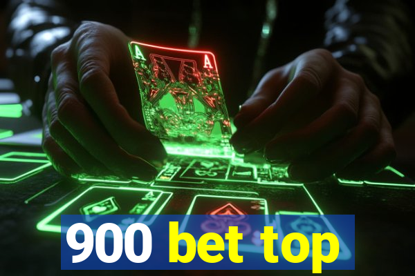 900 bet top